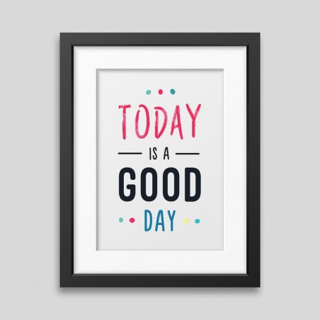 Today is a good day Framed poster - Printed on rigid paper with matt finish and smooth surface. -. 35,09 €